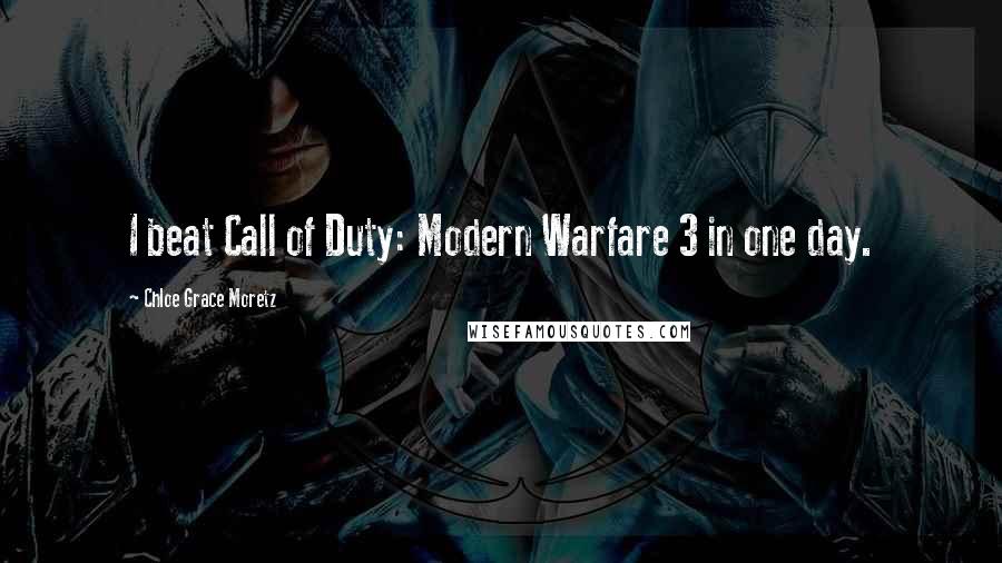 Chloe Grace Moretz Quotes: I beat Call of Duty: Modern Warfare 3 in one day.