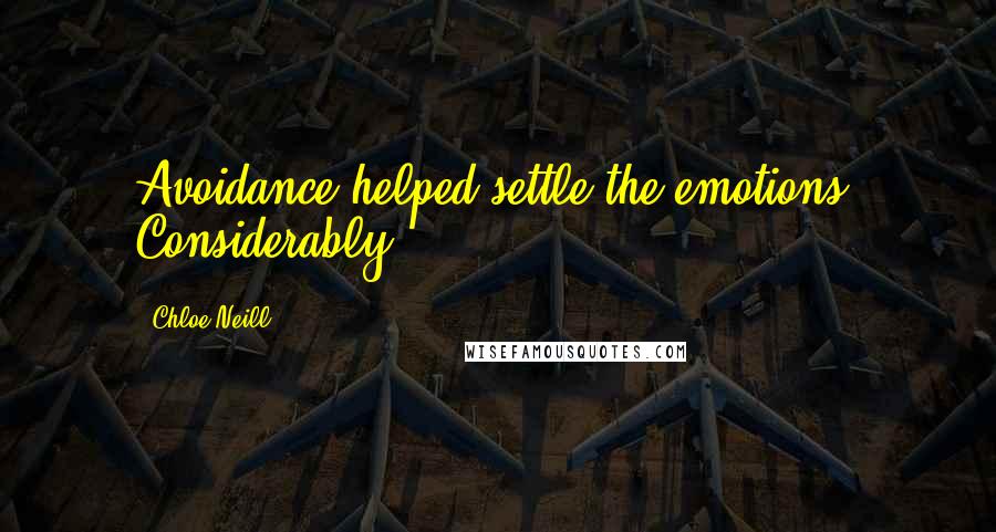 Chloe Neill Quotes: Avoidance helped settle the emotions. Considerably.