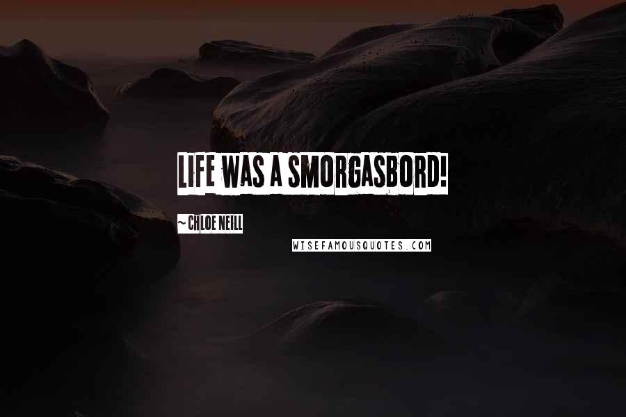 Chloe Neill Quotes: Life was a smorgasbord!