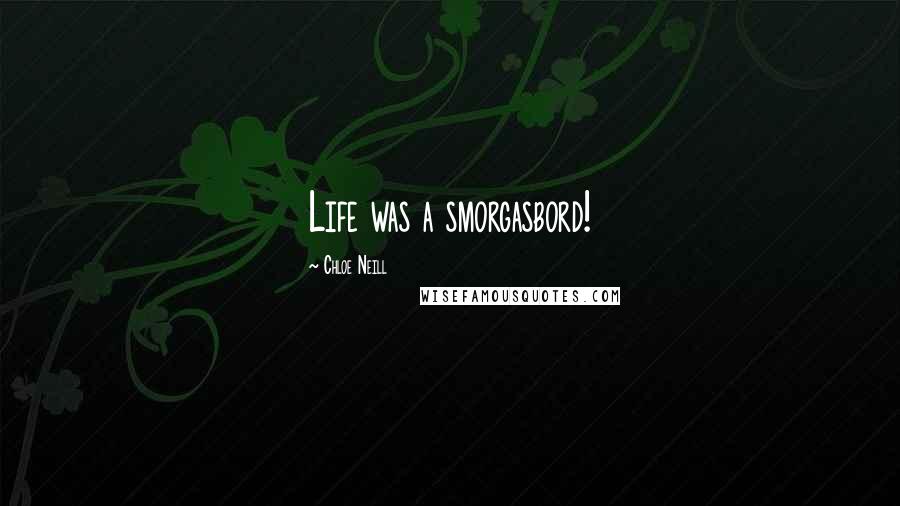 Chloe Neill Quotes: Life was a smorgasbord!