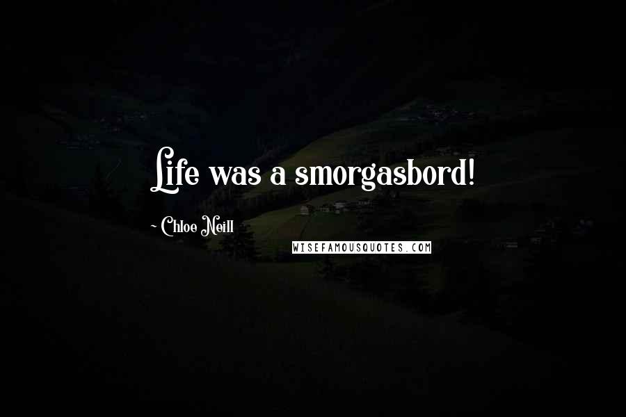 Chloe Neill Quotes: Life was a smorgasbord!