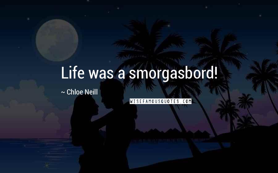 Chloe Neill Quotes: Life was a smorgasbord!