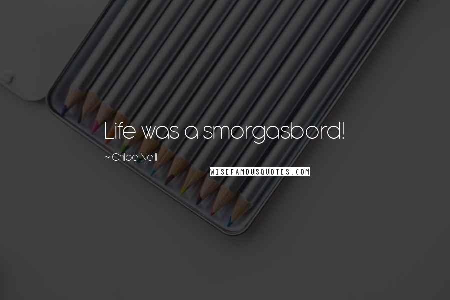 Chloe Neill Quotes: Life was a smorgasbord!