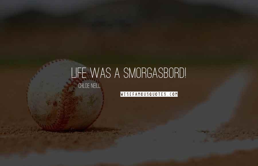 Chloe Neill Quotes: Life was a smorgasbord!