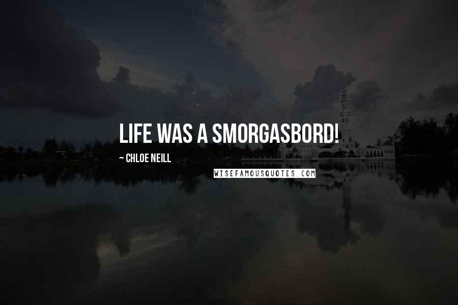 Chloe Neill Quotes: Life was a smorgasbord!