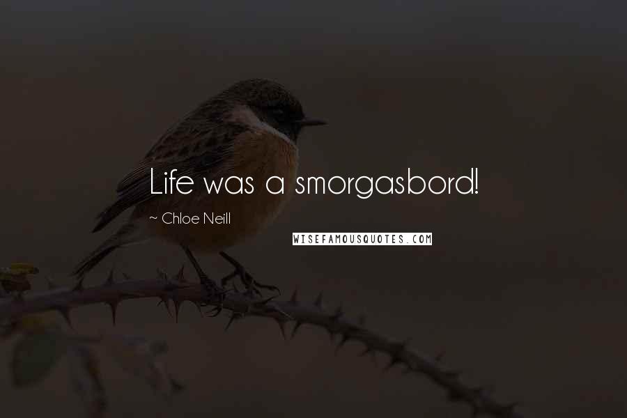 Chloe Neill Quotes: Life was a smorgasbord!