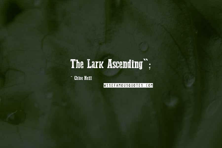 Chloe Neill Quotes: The Lark Ascending";