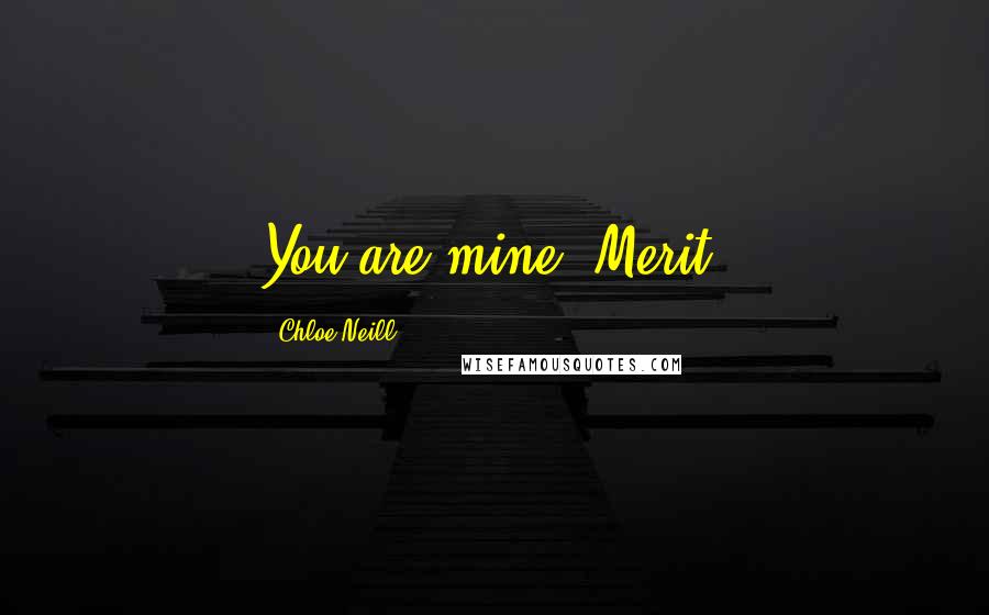 Chloe Neill Quotes: You are mine, Merit.