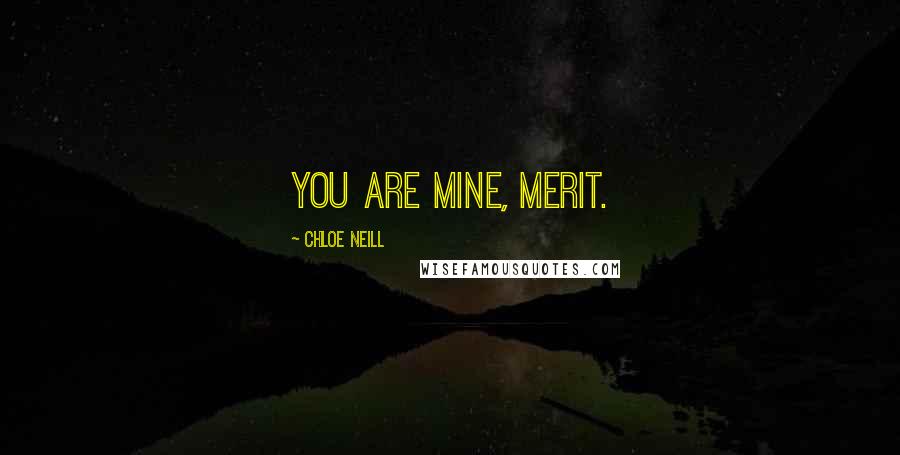 Chloe Neill Quotes: You are mine, Merit.