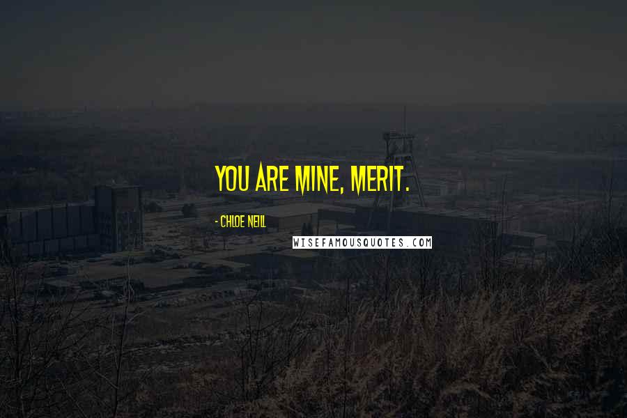 Chloe Neill Quotes: You are mine, Merit.