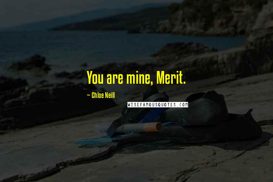 Chloe Neill Quotes: You are mine, Merit.