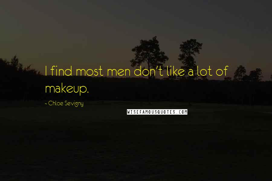 Chloe Sevigny Quotes: I find most men don't like a lot of makeup.