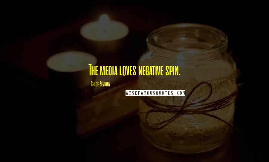 Chloe Sevigny Quotes: The media loves negative spin.