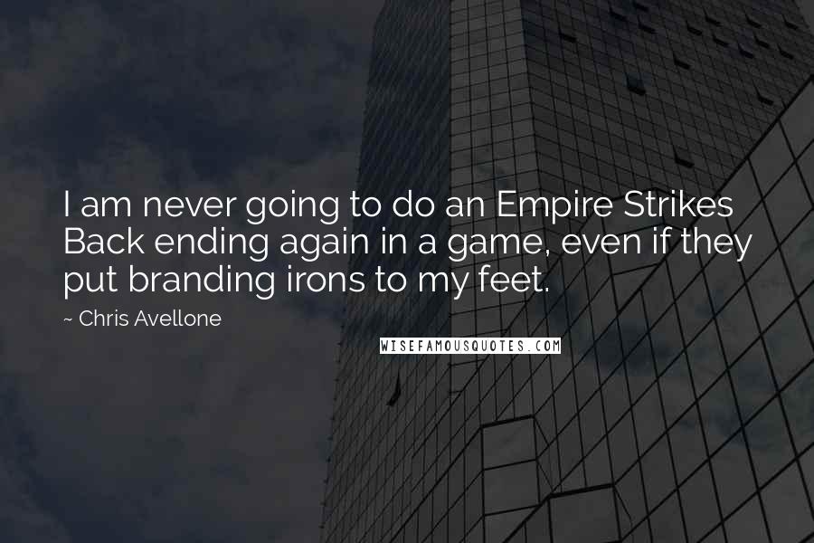 Chris Avellone Quotes: I am never going to do an Empire Strikes Back ending again in a game, even if they put branding irons to my feet.