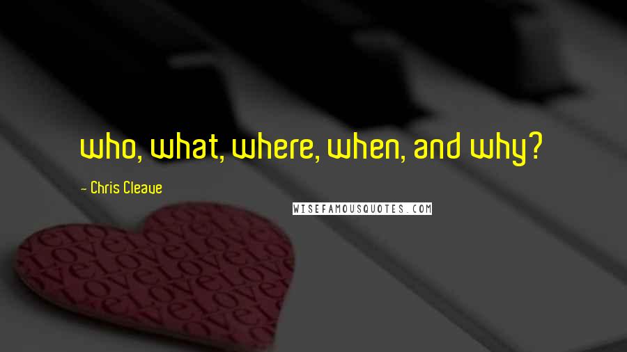 Chris Cleave Quotes: who, what, where, when, and why?