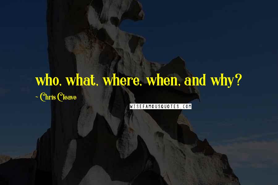 Chris Cleave Quotes: who, what, where, when, and why?