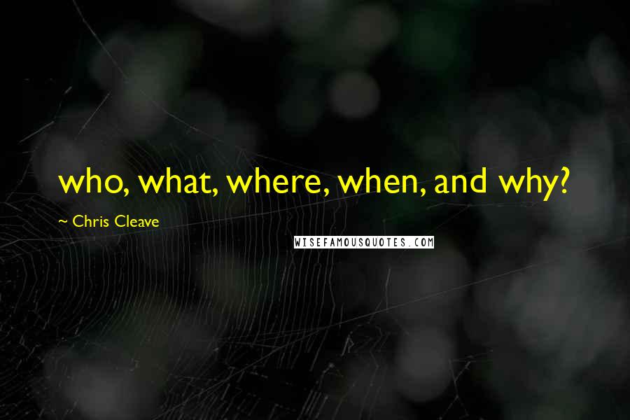 Chris Cleave Quotes: who, what, where, when, and why?