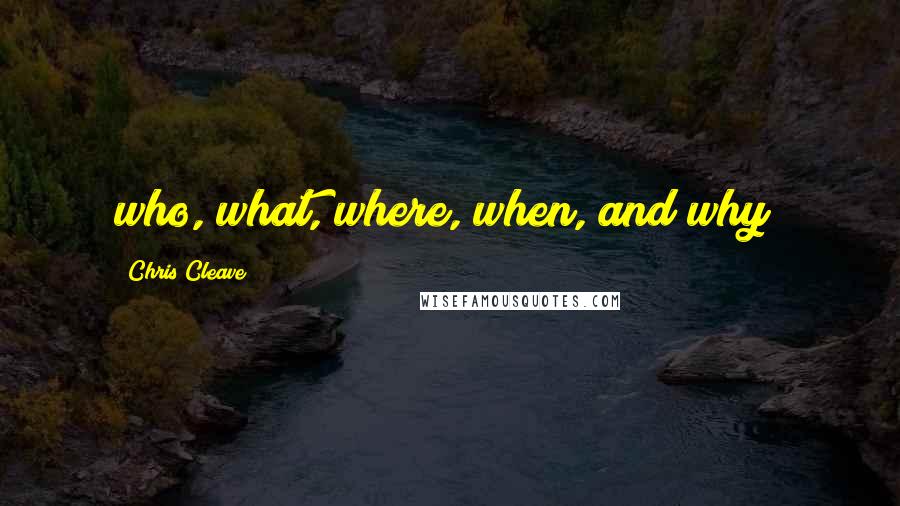 Chris Cleave Quotes: who, what, where, when, and why?