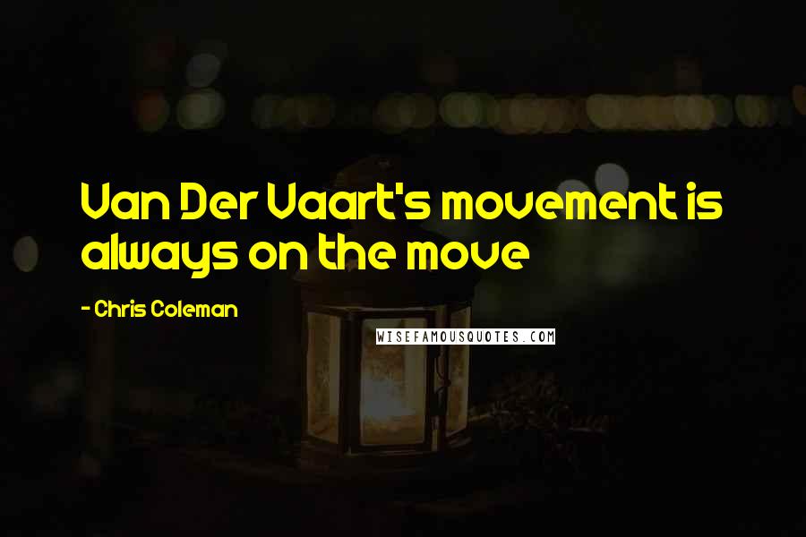 Chris Coleman Quotes: Van Der Vaart's movement is always on the move