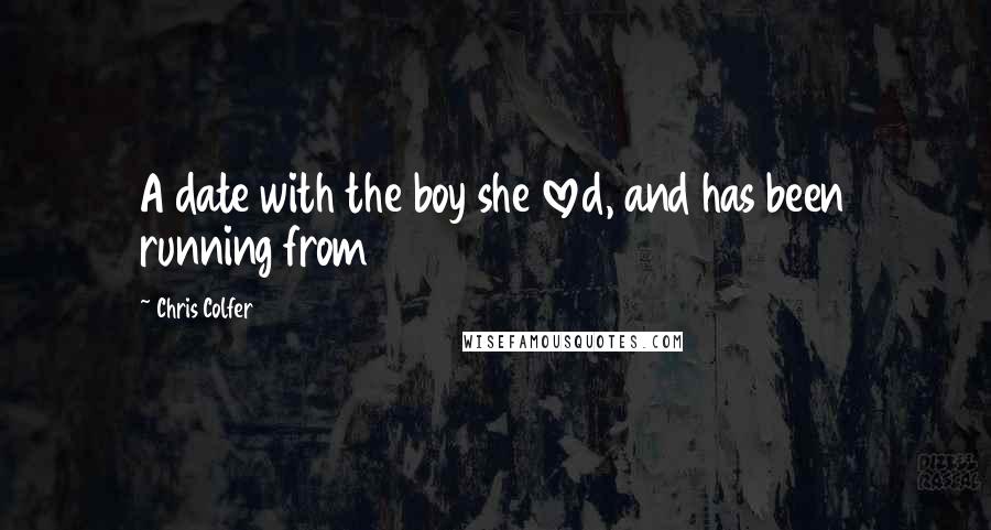Chris Colfer Quotes: A date with the boy she loved, and has been running from