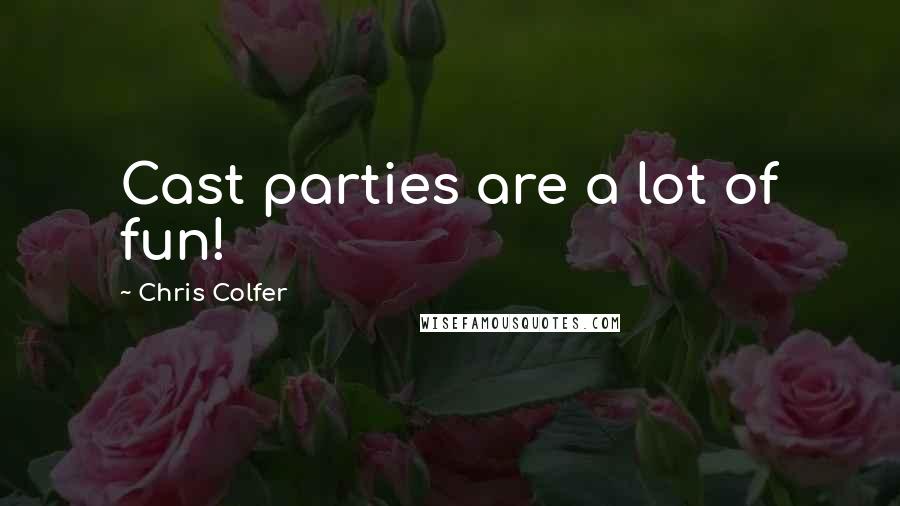 Chris Colfer Quotes: Cast parties are a lot of fun!