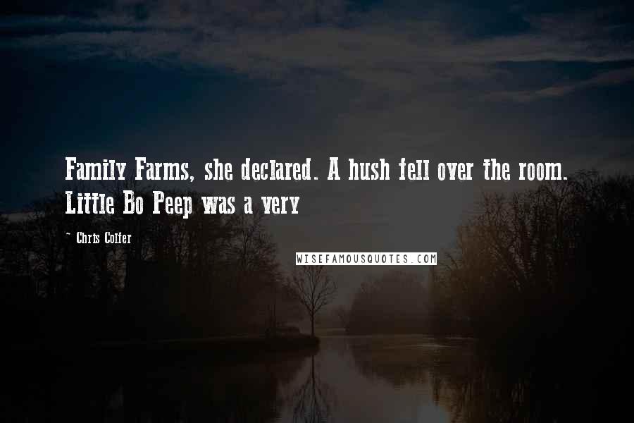 Chris Colfer Quotes: Family Farms, she declared. A hush fell over the room. Little Bo Peep was a very