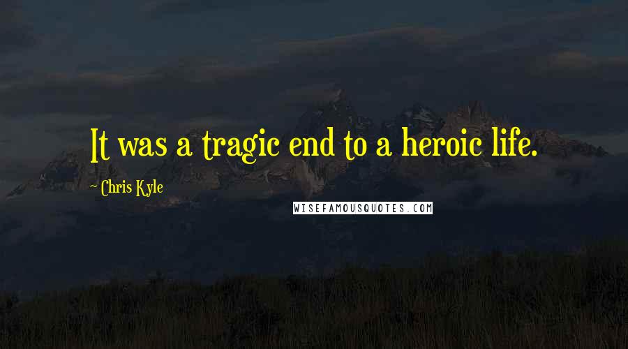 Chris Kyle Quotes: It was a tragic end to a heroic life.