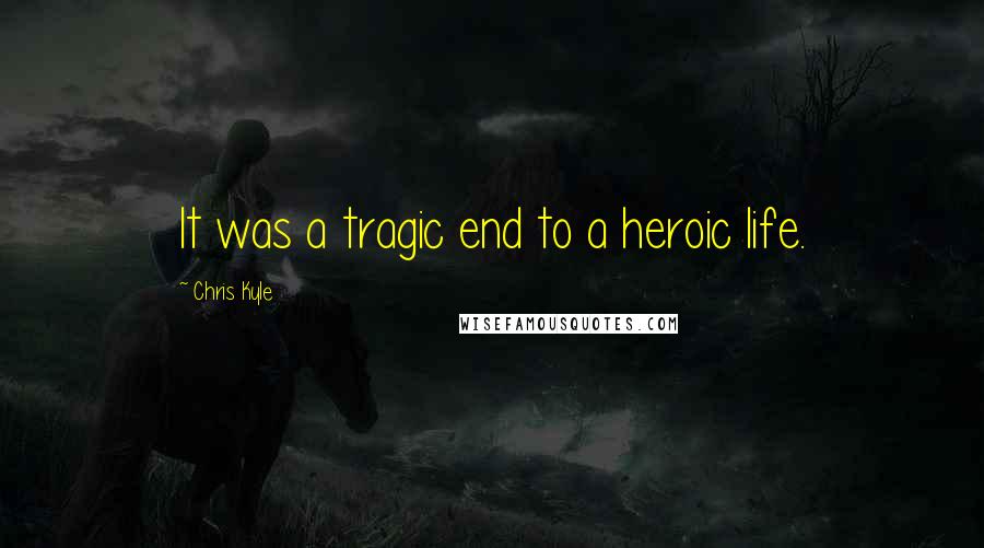 Chris Kyle Quotes: It was a tragic end to a heroic life.