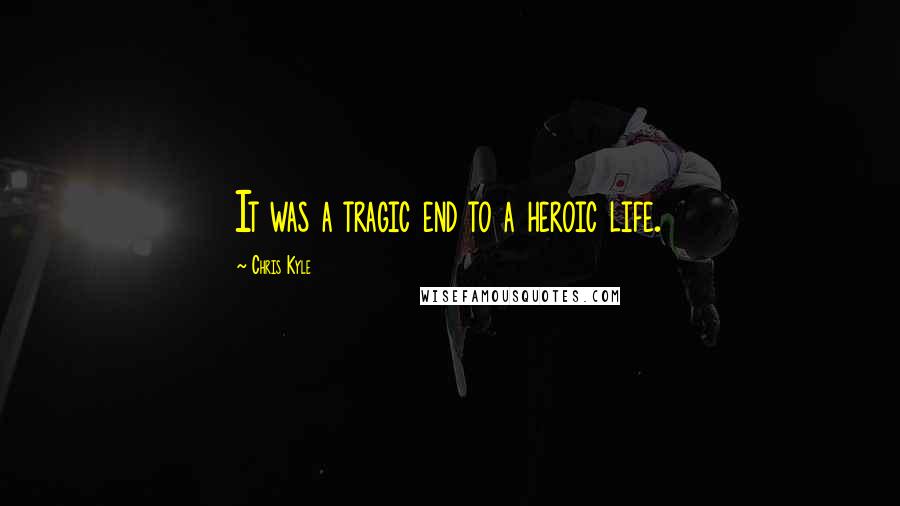 Chris Kyle Quotes: It was a tragic end to a heroic life.