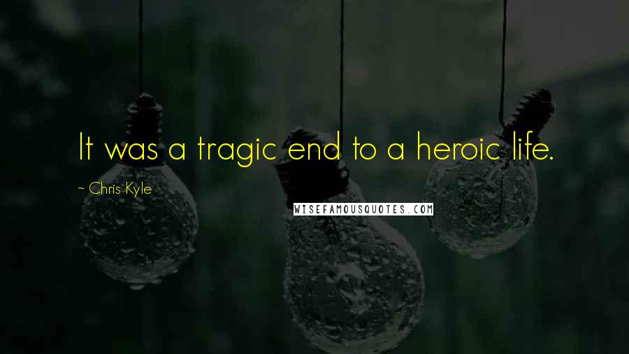 Chris Kyle Quotes: It was a tragic end to a heroic life.