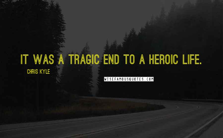 Chris Kyle Quotes: It was a tragic end to a heroic life.