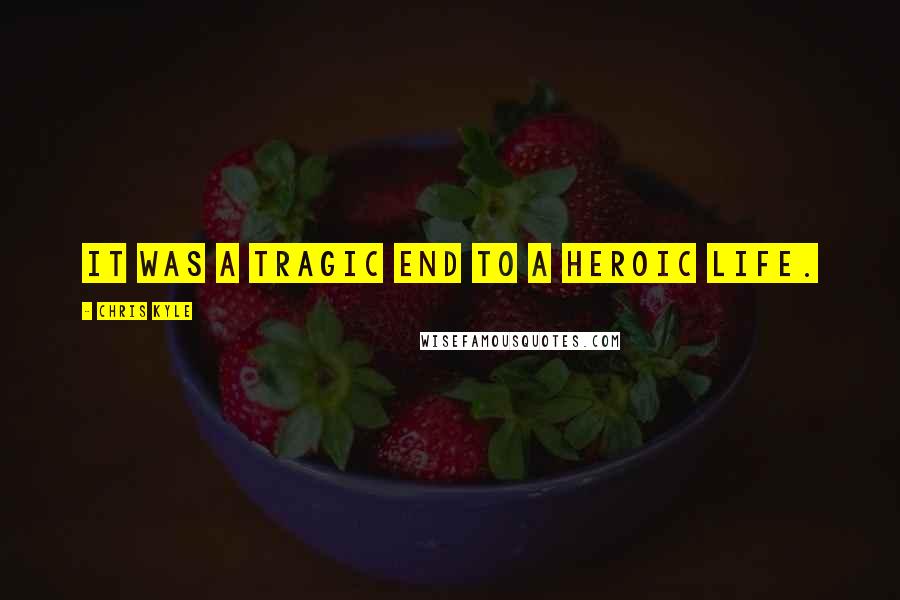 Chris Kyle Quotes: It was a tragic end to a heroic life.
