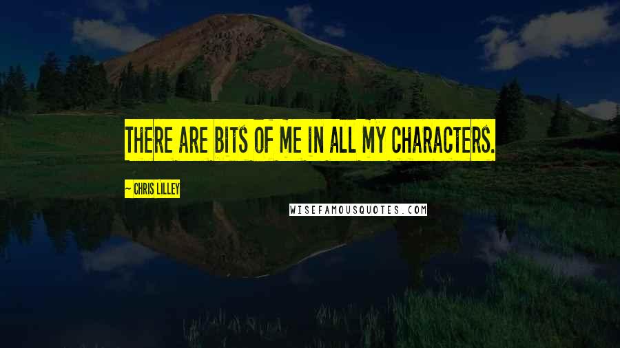 Chris Lilley Quotes: There are bits of me in all my characters.