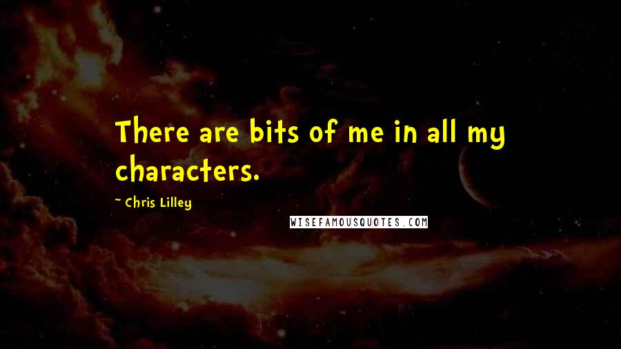 Chris Lilley Quotes: There are bits of me in all my characters.