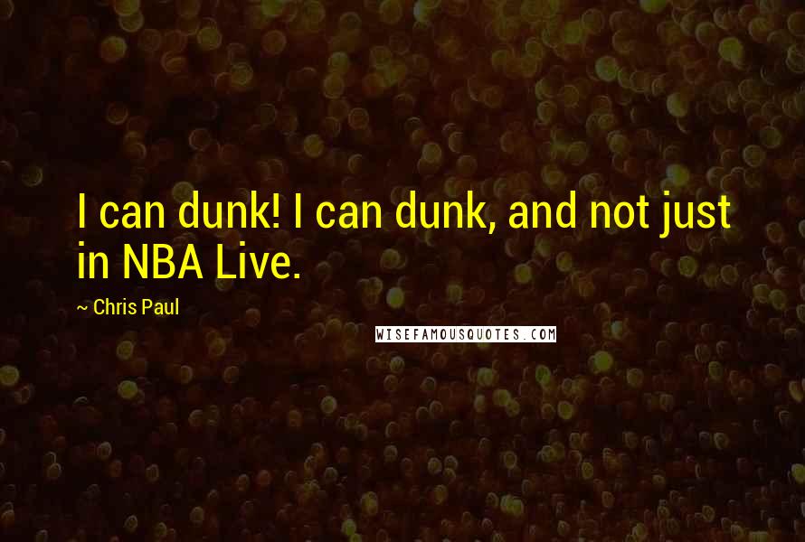 Chris Paul Quotes: I can dunk! I can dunk, and not just in NBA Live.