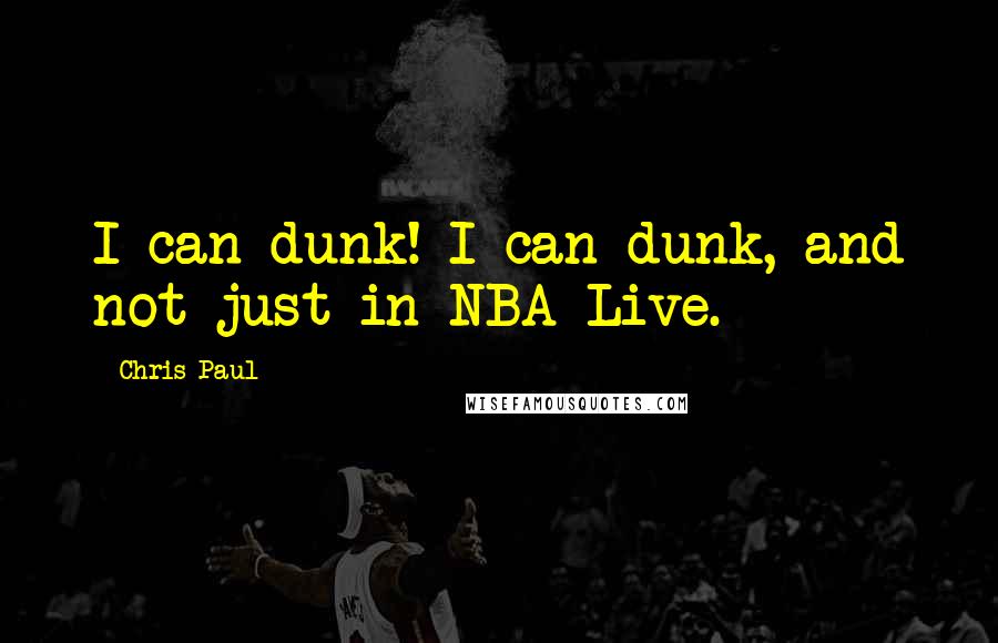 Chris Paul Quotes: I can dunk! I can dunk, and not just in NBA Live.