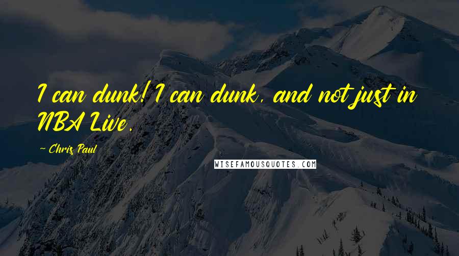 Chris Paul Quotes: I can dunk! I can dunk, and not just in NBA Live.