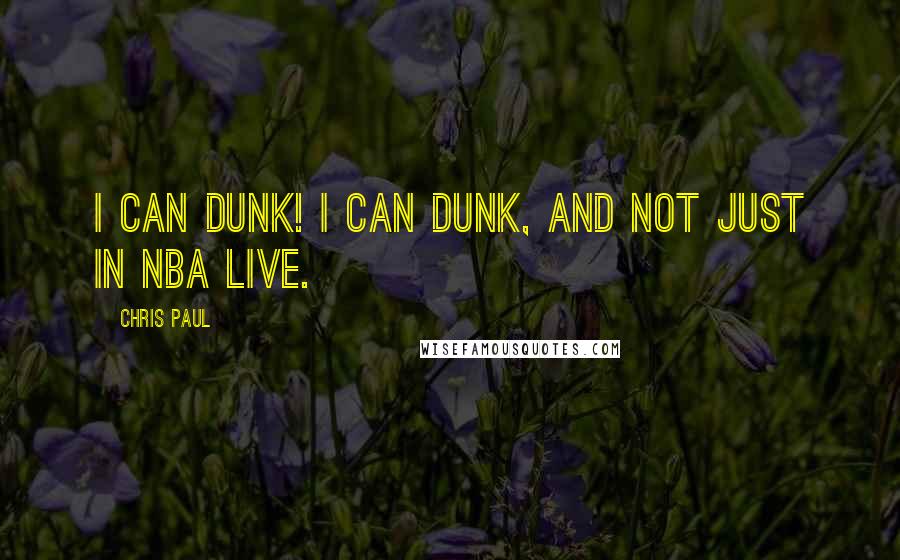 Chris Paul Quotes: I can dunk! I can dunk, and not just in NBA Live.