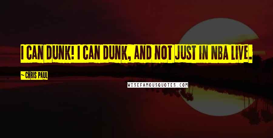 Chris Paul Quotes: I can dunk! I can dunk, and not just in NBA Live.