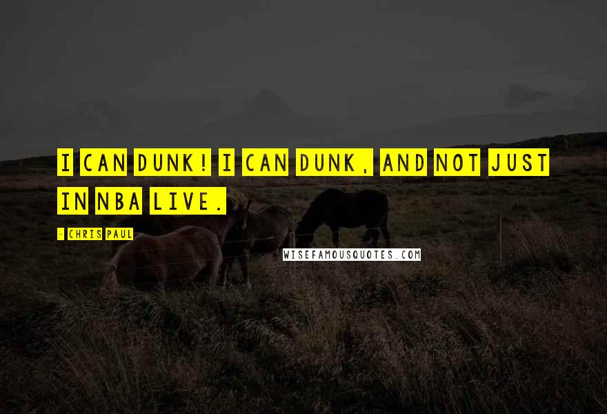 Chris Paul Quotes: I can dunk! I can dunk, and not just in NBA Live.