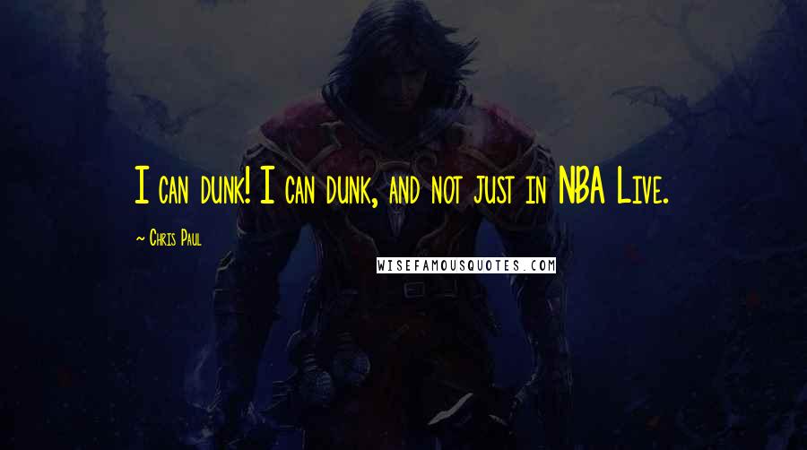Chris Paul Quotes: I can dunk! I can dunk, and not just in NBA Live.