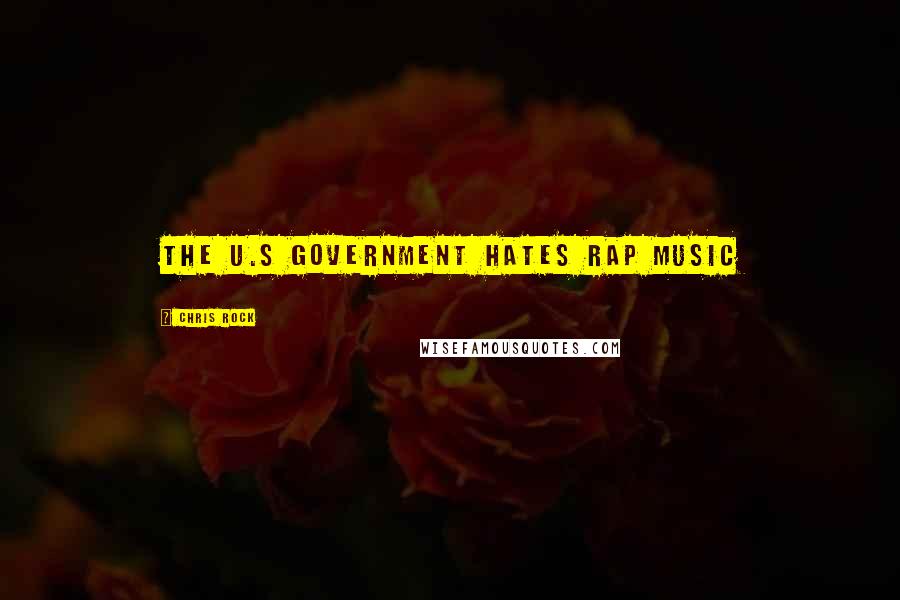 Chris Rock Quotes: The U.S government hates rap music