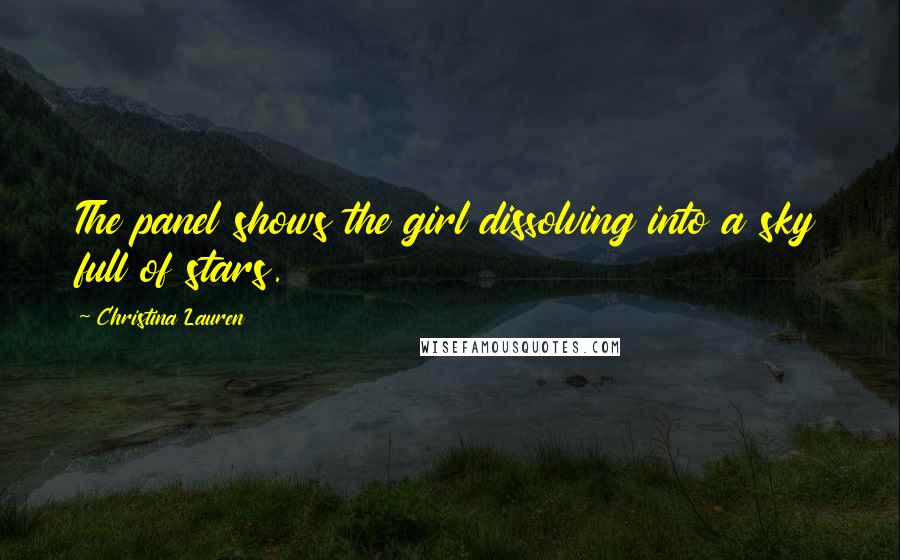 Christina Lauren Quotes: The panel shows the girl dissolving into a sky full of stars.