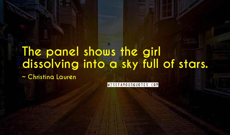 Christina Lauren Quotes: The panel shows the girl dissolving into a sky full of stars.