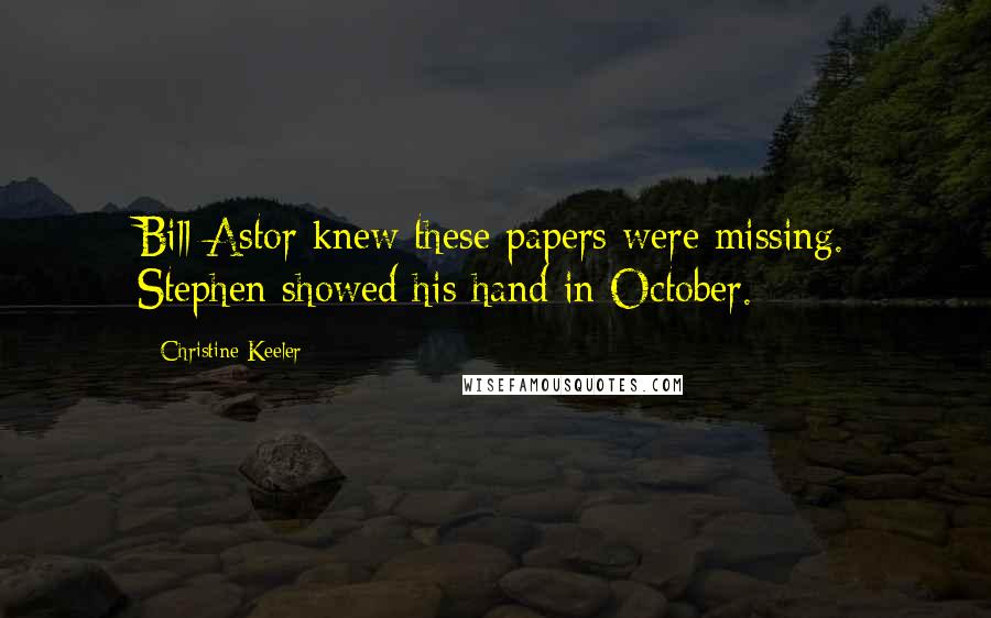 Christine Keeler Quotes: Bill Astor knew these papers were missing. Stephen showed his hand in October.