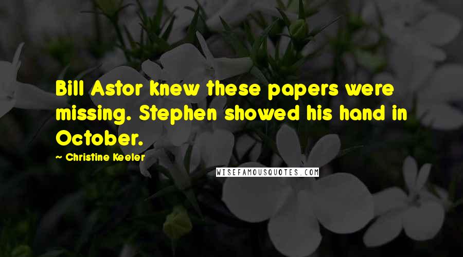 Christine Keeler Quotes: Bill Astor knew these papers were missing. Stephen showed his hand in October.