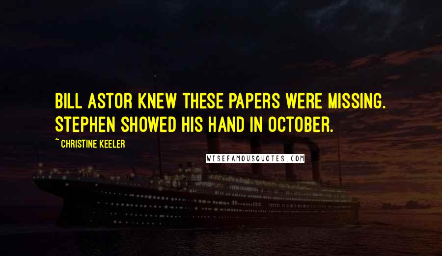 Christine Keeler Quotes: Bill Astor knew these papers were missing. Stephen showed his hand in October.