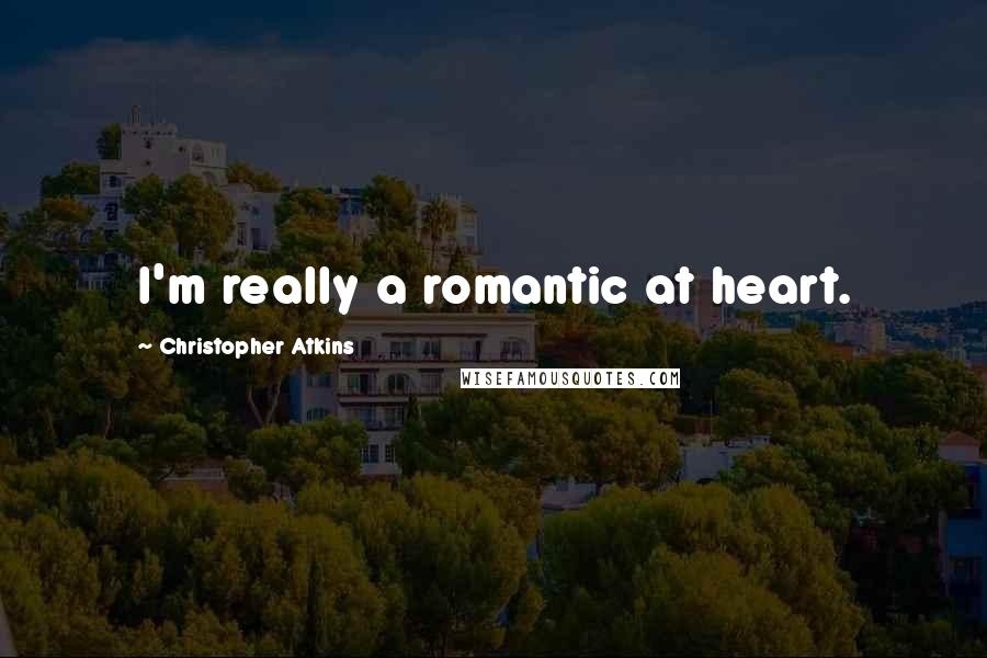 Christopher Atkins Quotes: I'm really a romantic at heart.