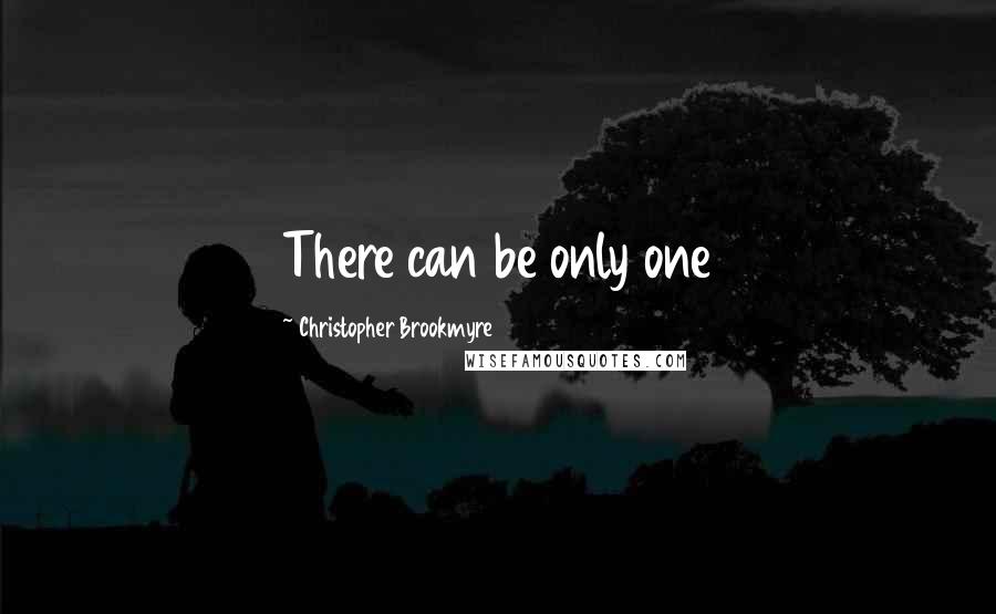Christopher Brookmyre Quotes: There can be only one