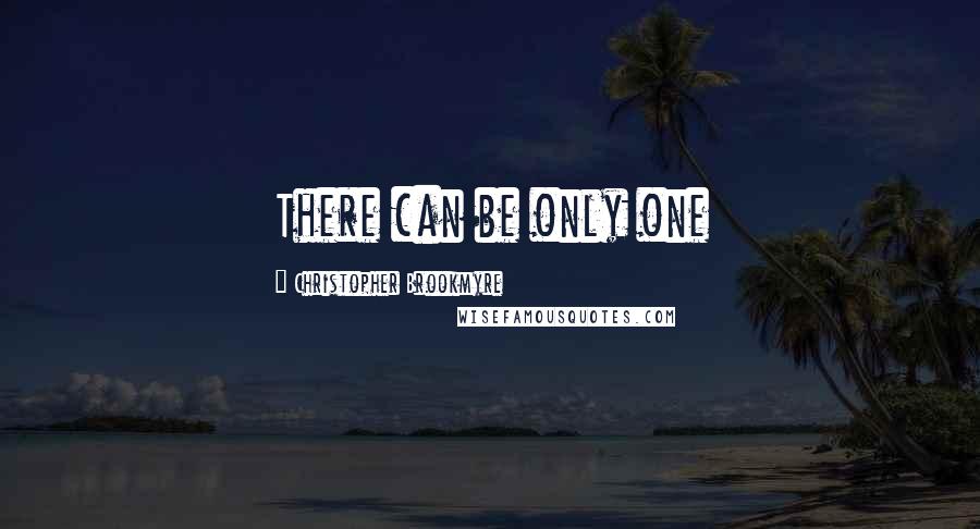 Christopher Brookmyre Quotes: There can be only one